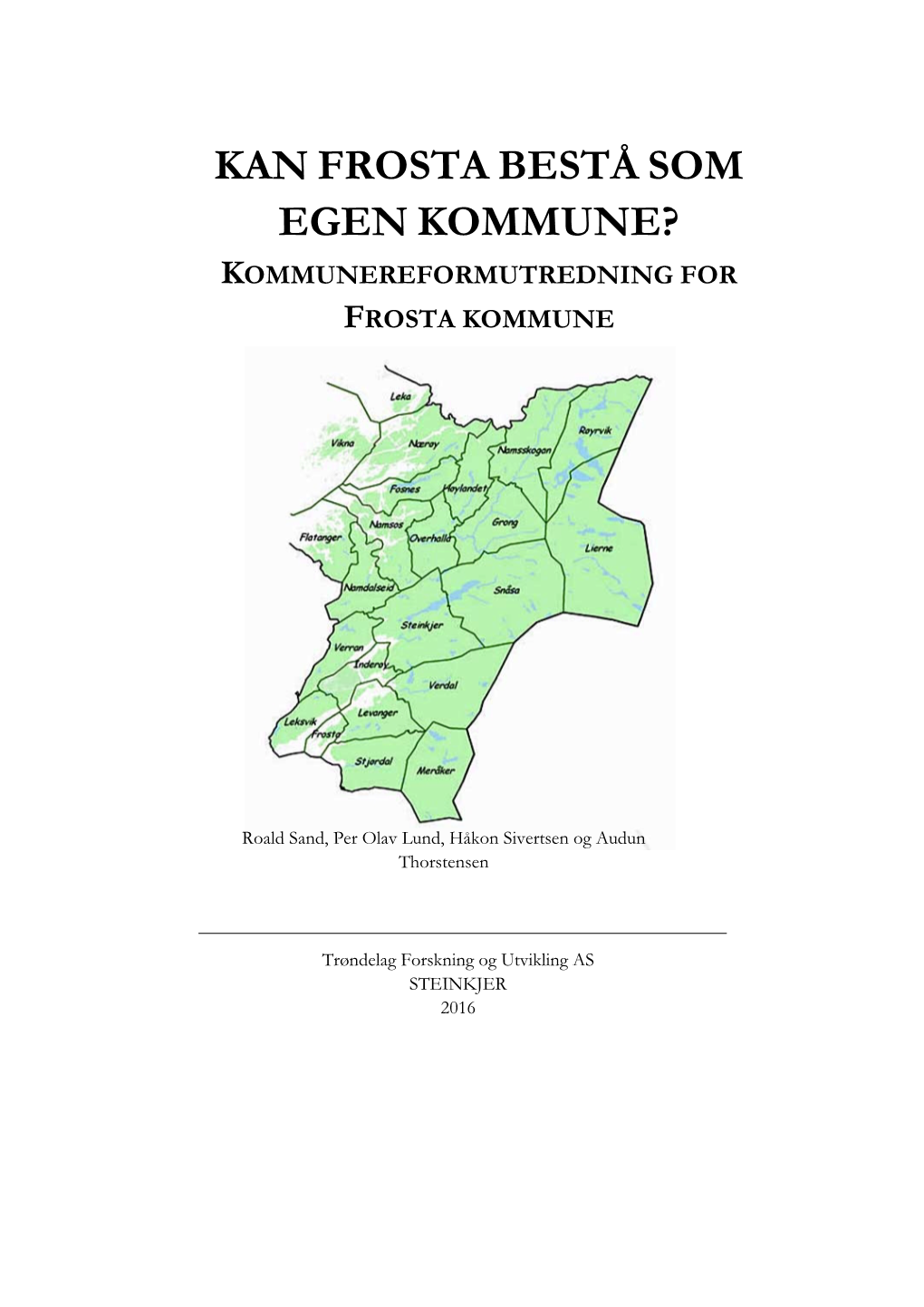 Kan Frosta Bestå Som Egen Kommune? Kommunereformutredning for Frosta Kommune