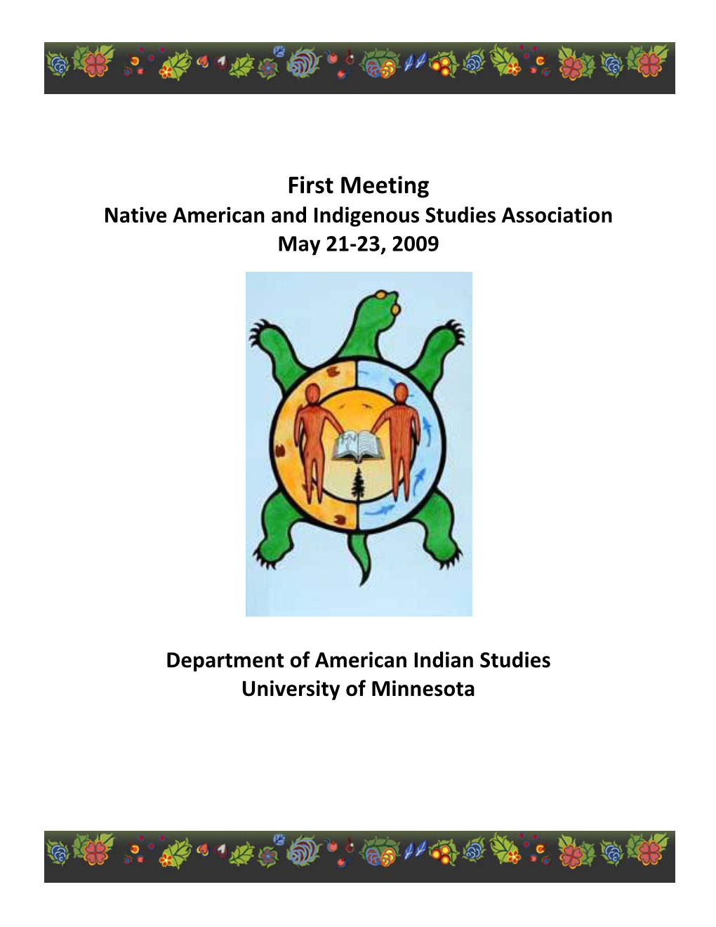 First Meeting Native American and Indigenous Studies Association May 21‐23, 2009