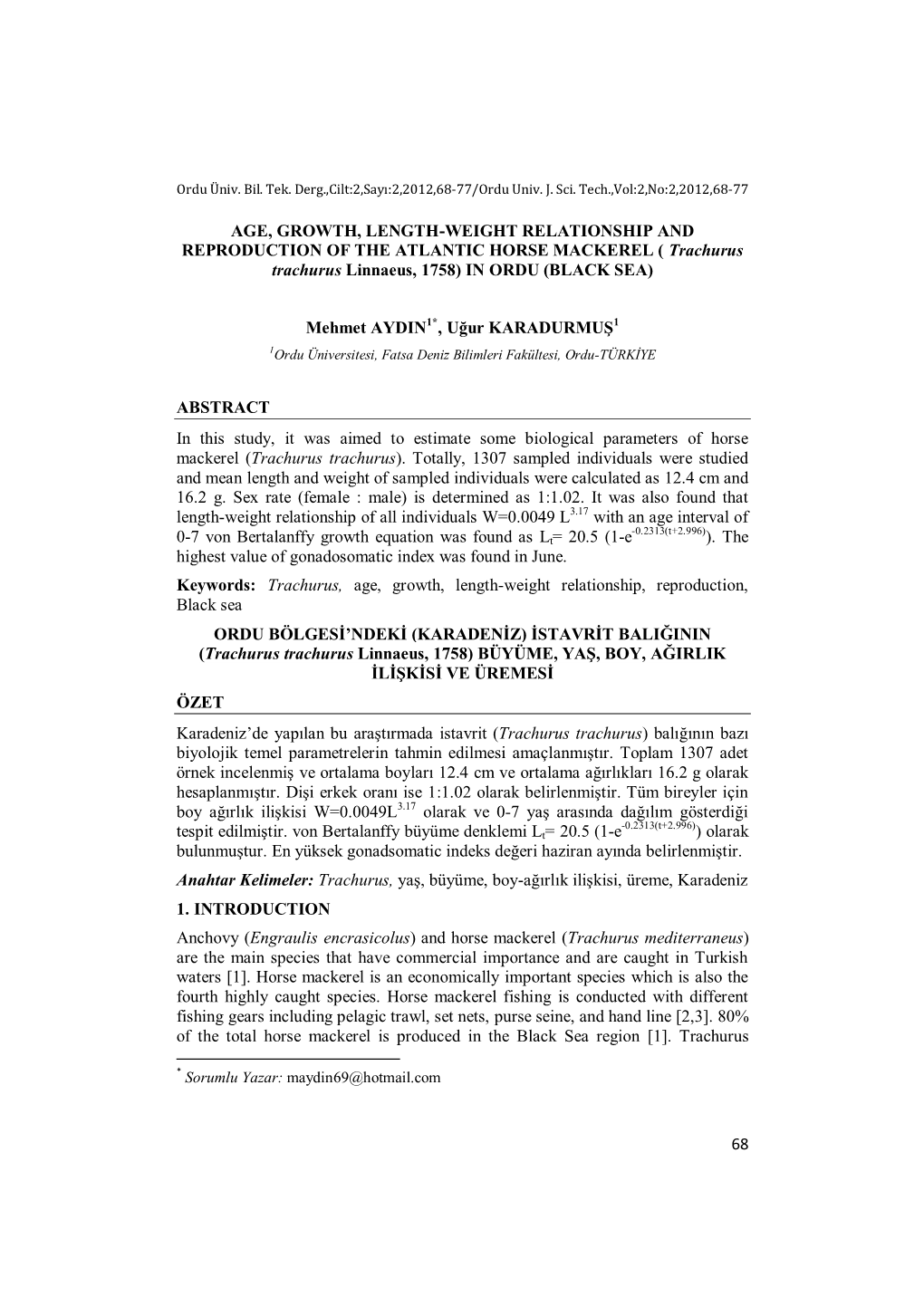 68 AGE, GROWTH, LENGTH-WEIGHT RELATIONSHIP and REPRODUCTION of the ATLANTIC HORSE MACKEREL ( Trachurus Trachurus Linnaeus, 1758)