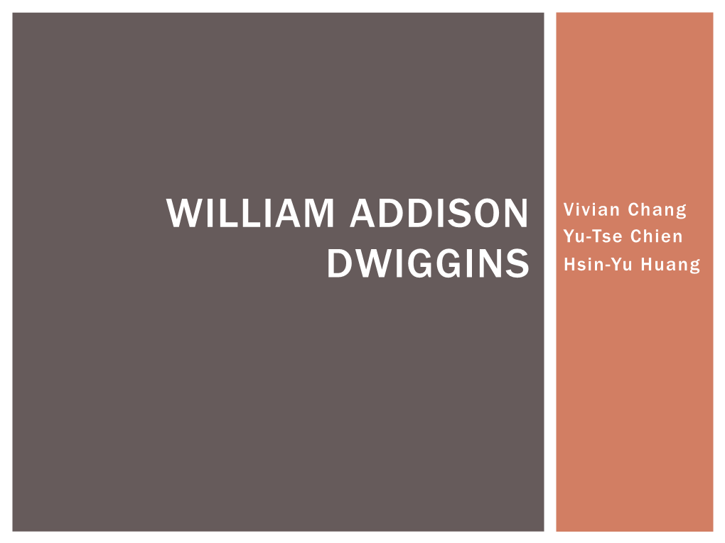 WILLIAM ADDISON DWIGGINS!!!!! “Symmetry Is Static‚ That Is to Say, Quiet; That Is to Say, Inconspicuous”