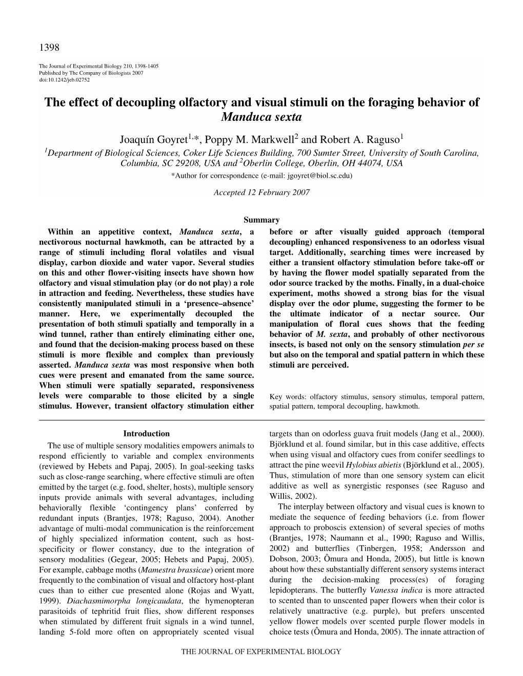 The Effect of Decoupling Olfactory and Visual Stimuli on the Foraging Behavior of Manduca Sexta Joaquín Goyret1,*, Poppy M