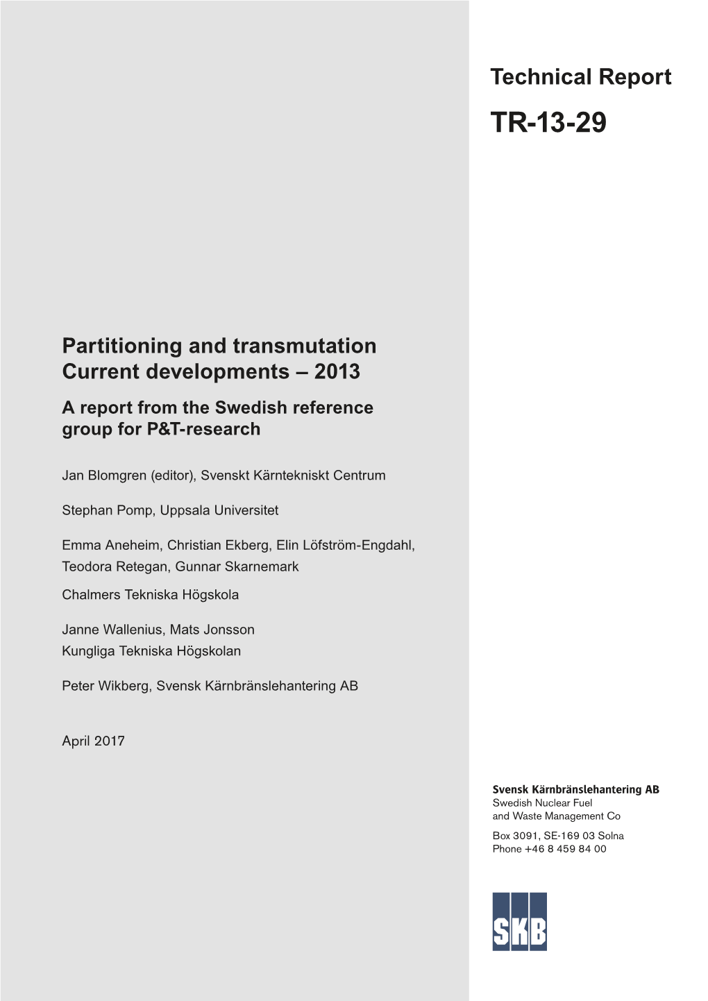 Partitioning and Transmutation Current Developments – 2013. a Report from the Swedish Reference Group for P&T-Research