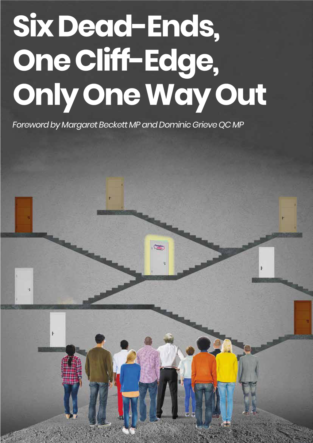 Six Dead-Ends, One Cliff-Edge, Only One Way out Foreword by Margaret Beckett MP and Dominic Grieve QC MP Contents