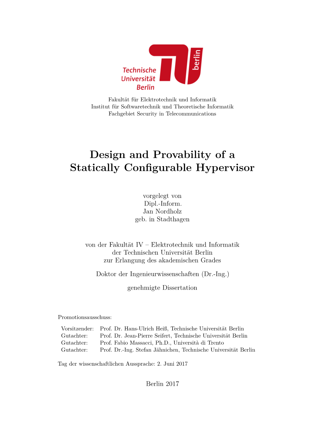 Design and Provability of a Statically Configurable Hypervisor