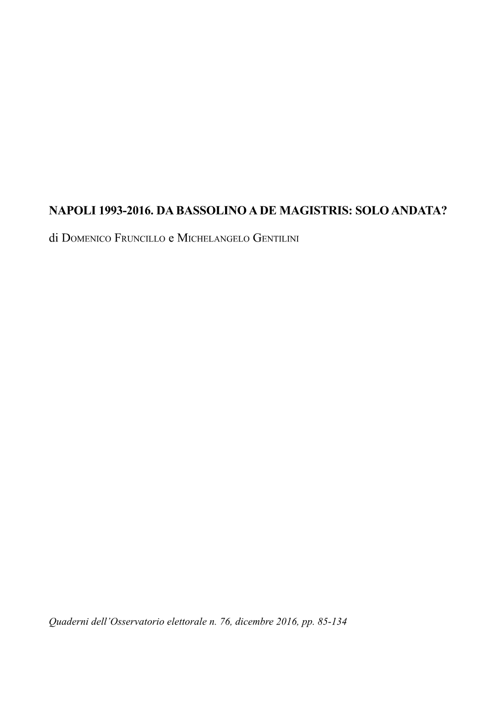 NAPOLI 1993-2016. DA BASSOLINO a DE MAGISTRIS: SOLO ANDATA? Di Domenico Fruncillo E Michelangelo Gentilini