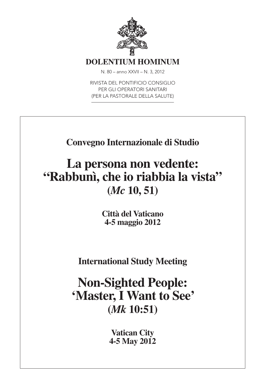 La Persona Non Vedente: “Rabbunì, Che Io Riabbia La Vista” (Mc 10, 51)