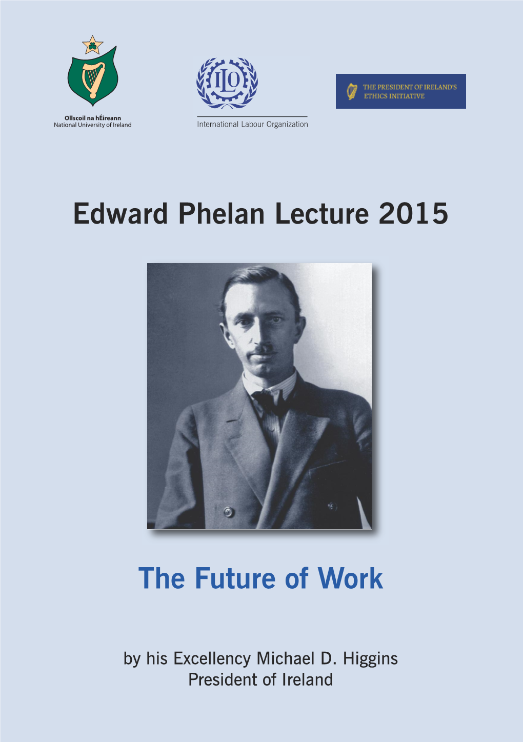 Edward Phelan Lecture 2015 the Future of Work