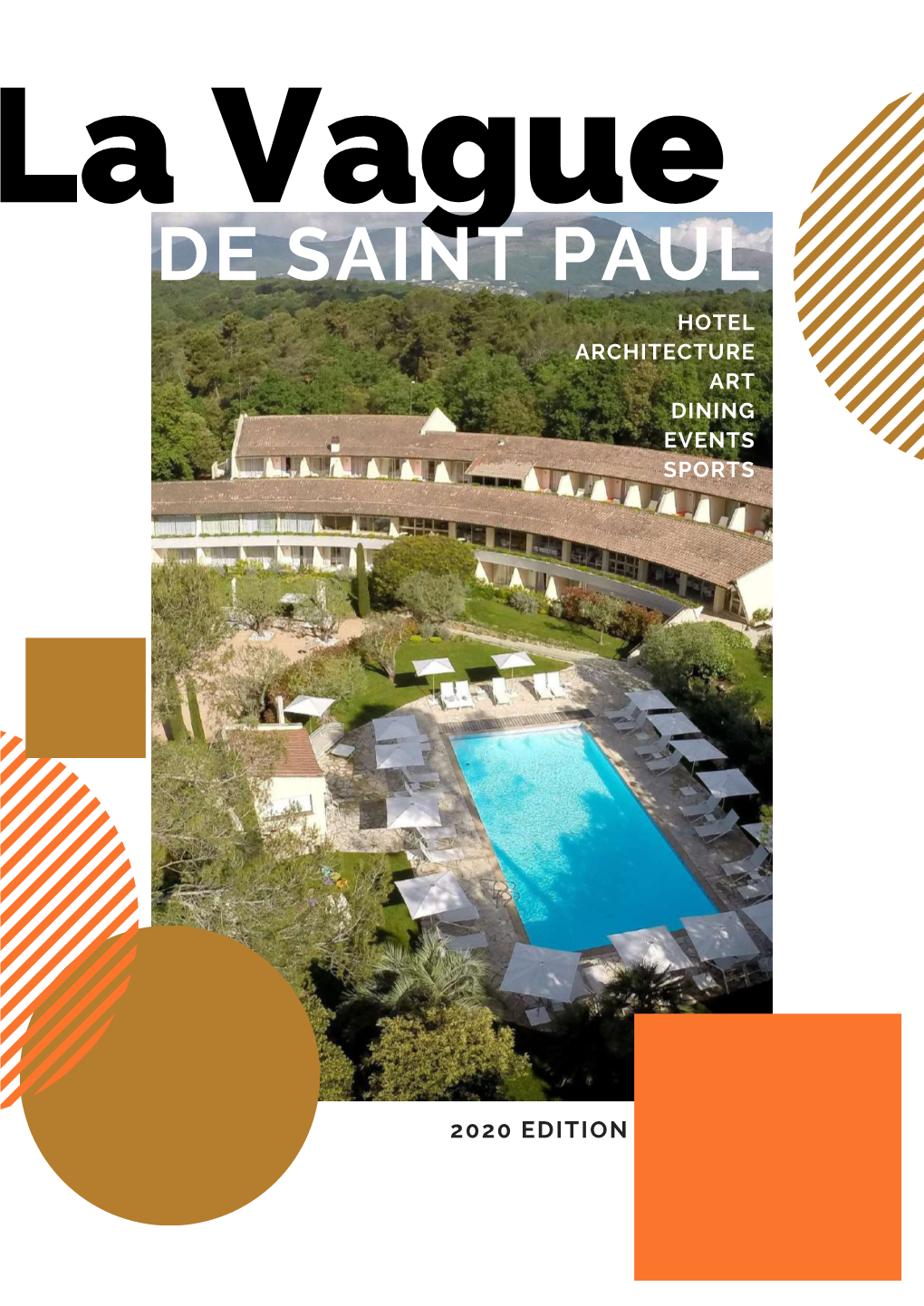 La Vague DE SAINT PAUL HOTEL ARCHITECTURE ART DINING EVENTS SPORTS