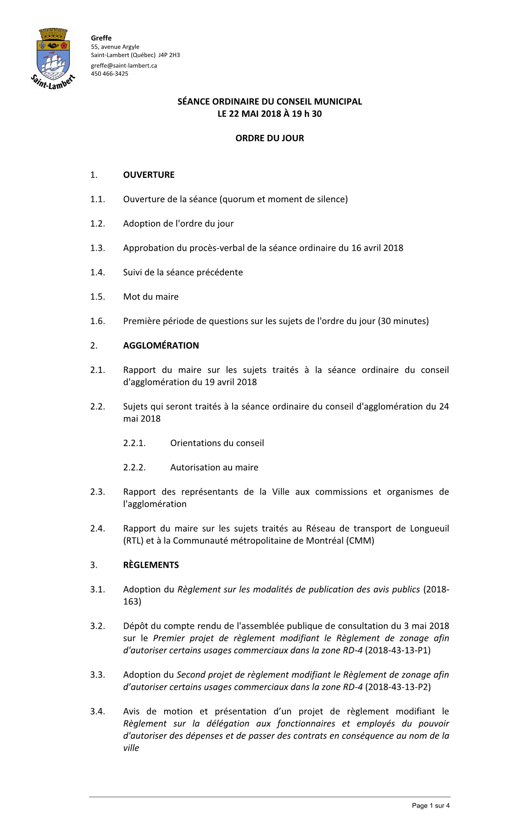 SÉANCE ORDINAIRE DU CONSEIL MUNICIPAL LE 22 MAI 2018 À 19 H 30 ORDRE DU JOUR 1. OUVERTURE 1.1. Ouverture De La Séance (Quorum