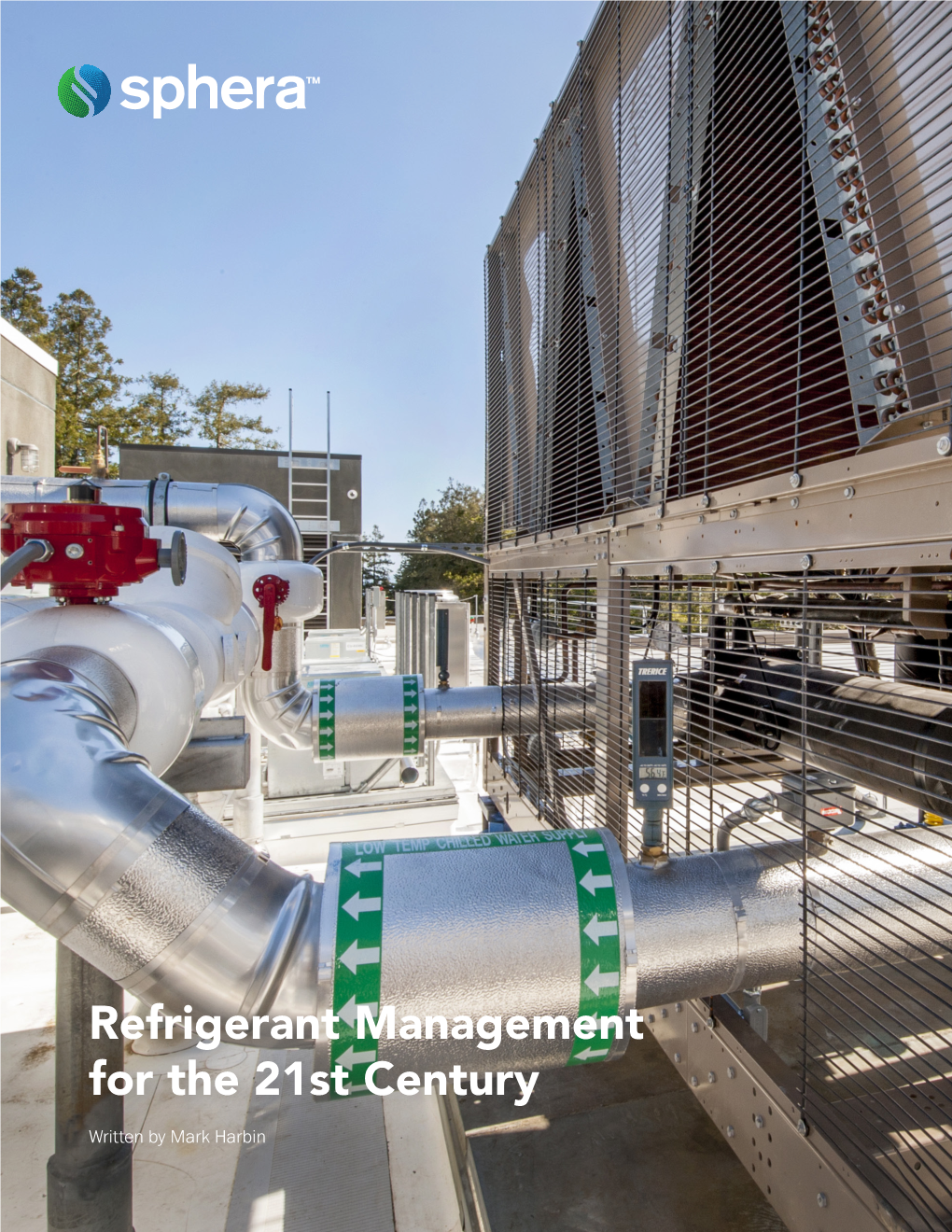 Refrigerant Management for the 21St Century Written by Mark Harbin Abstract