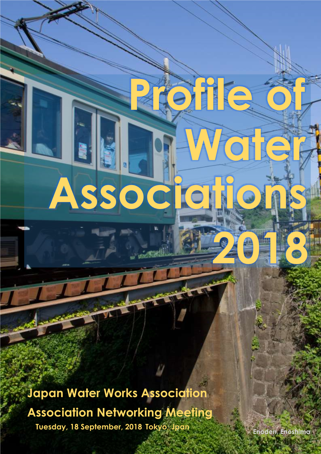 Japan Water Works Association Association Networking Meeting Tuesday, 18 September, 2018 Tokyo, Jpan 1 Enoden, Enoshima