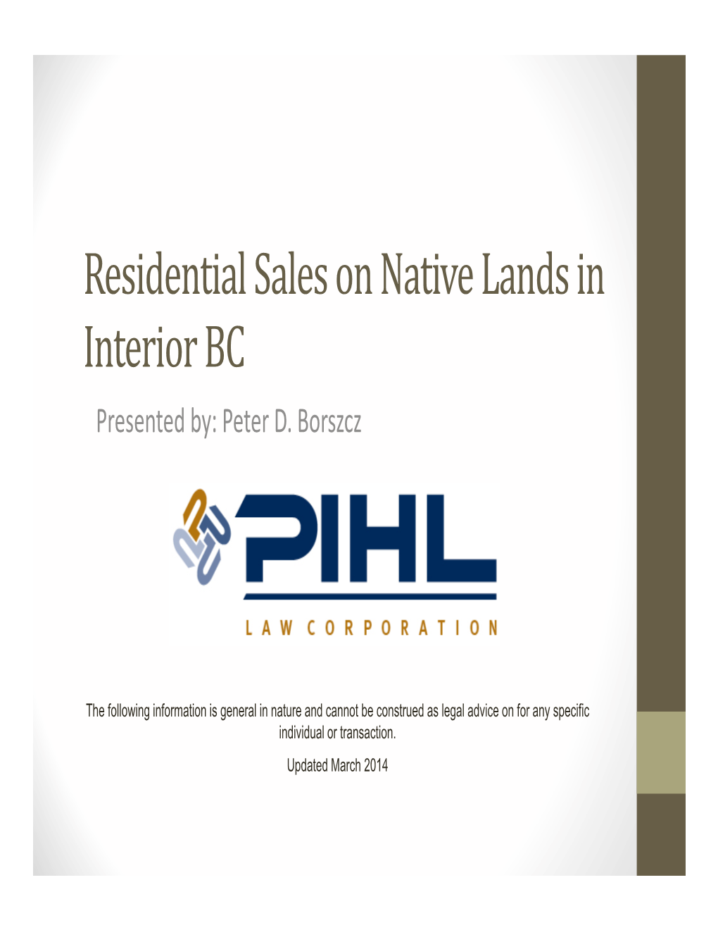 Residential Sales on Native Lands in Interior BC Presented By: Peter D