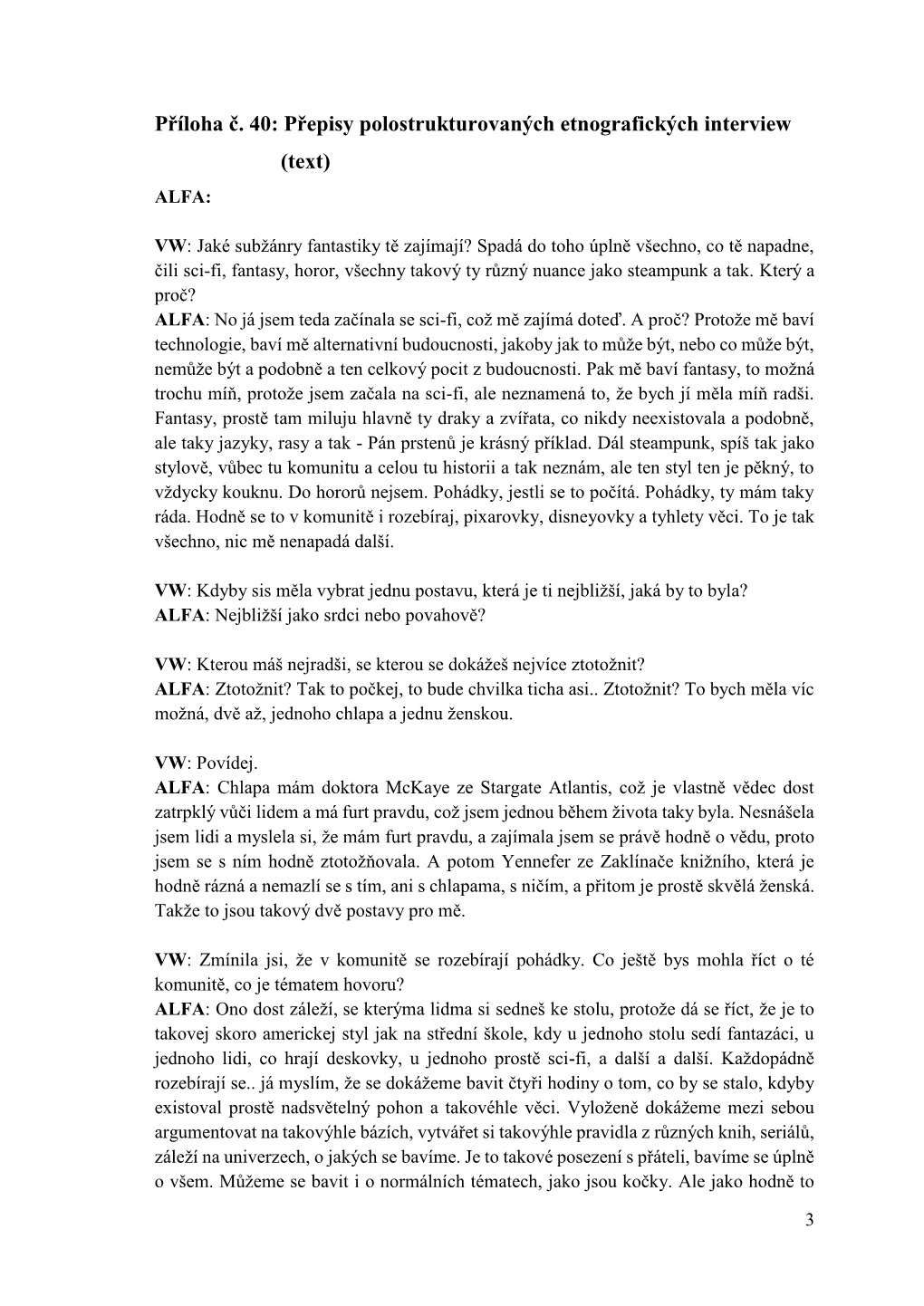 Přepisy Polostrukturovaných Etnografických Interview (Text) ALFA