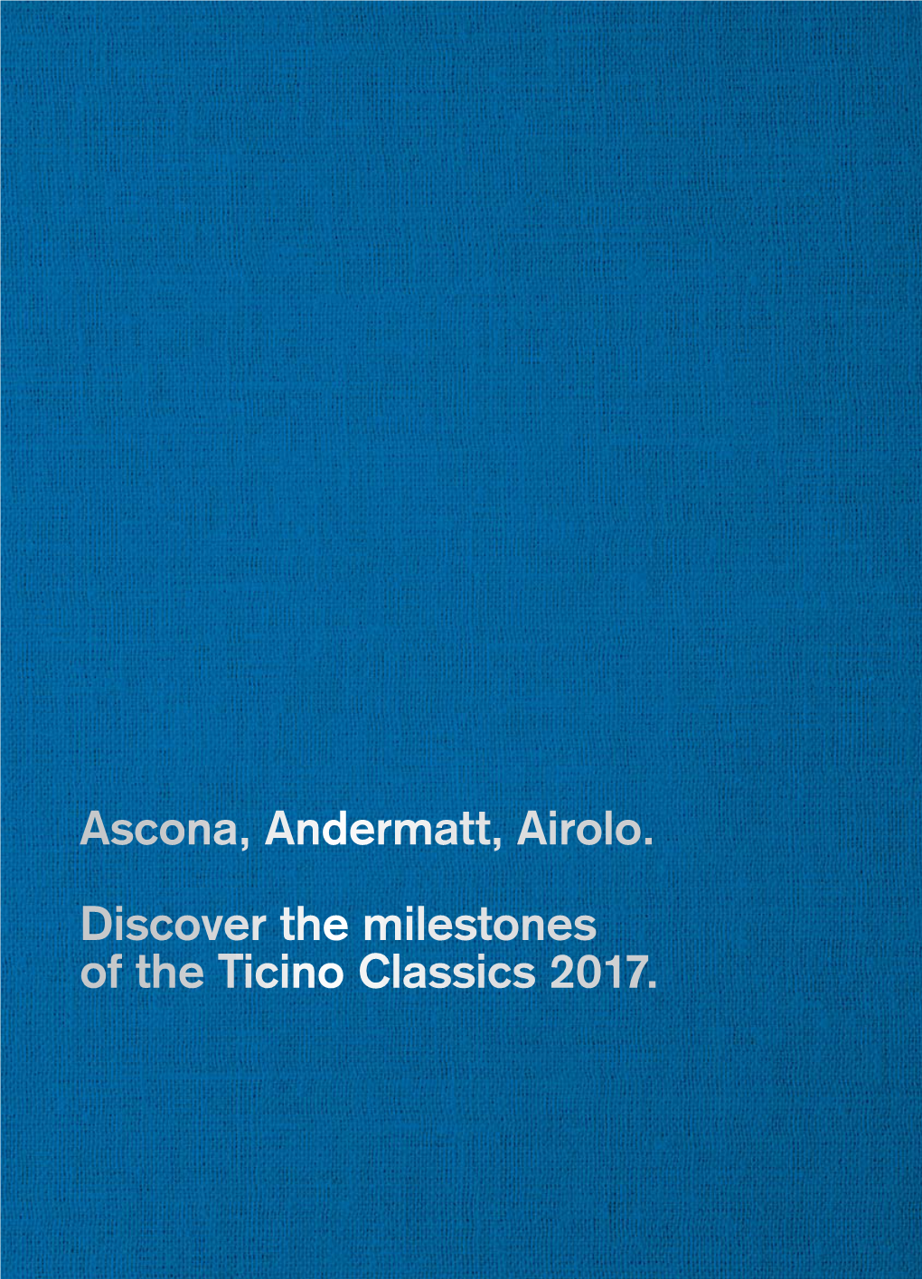 Ascoona, Andermatt, Airolo. Discooverr the Milestoness of The