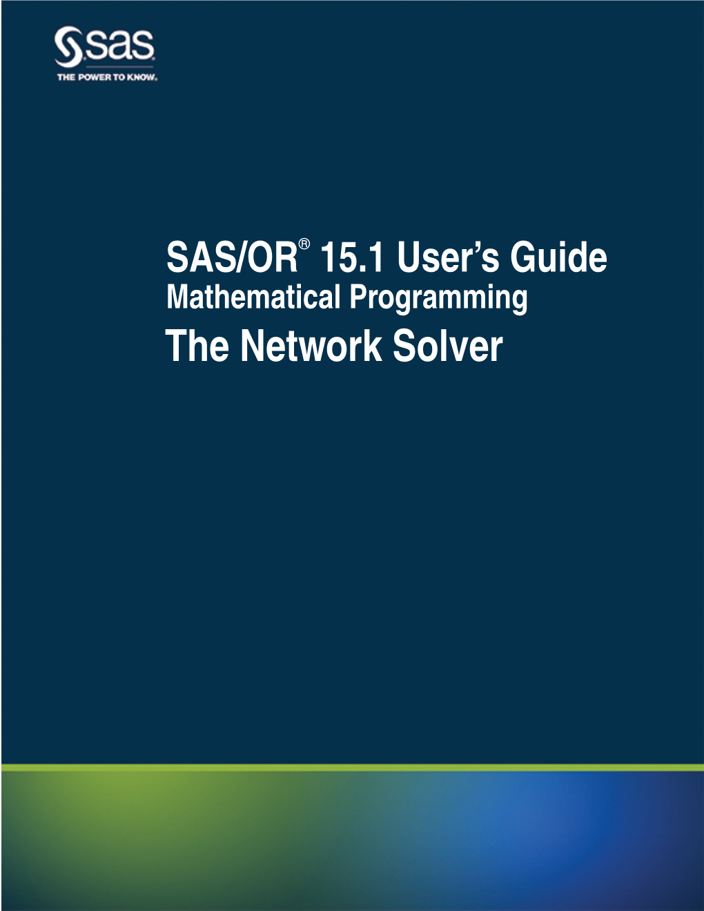 The Network Solver This Document Is an Individual Chapter from SAS/OR® 15.1 User’S Guide: Mathematical Programming