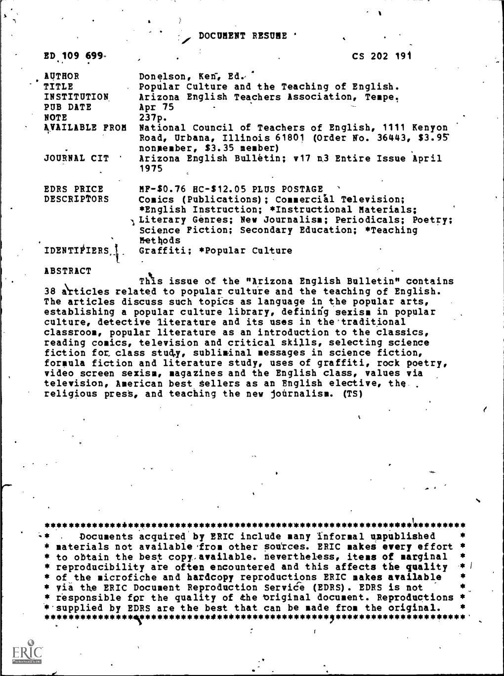 Popular Culture and the Teaching of English. INSTITUTION, Arizona English Teachers Association, Tempel PUB DATE Apr 75 NOTE 237P