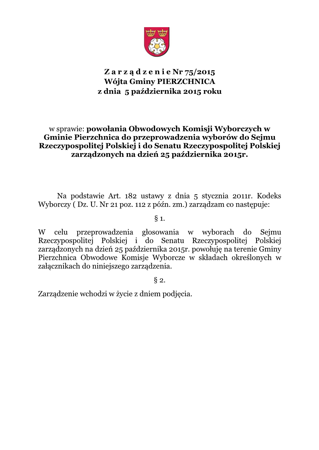 Z a R Z Ą D Z E N I E Nr 75/2015 Wójta Gminy PIERZCHNICA Z Dnia 5 Października 2015 Roku