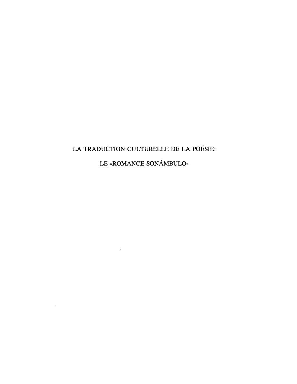 La Traduction Culturelle De La Poesie: Le «Romance Sonambulo» De Federico Garcia Lorca Par Stephen Spender Et J.L