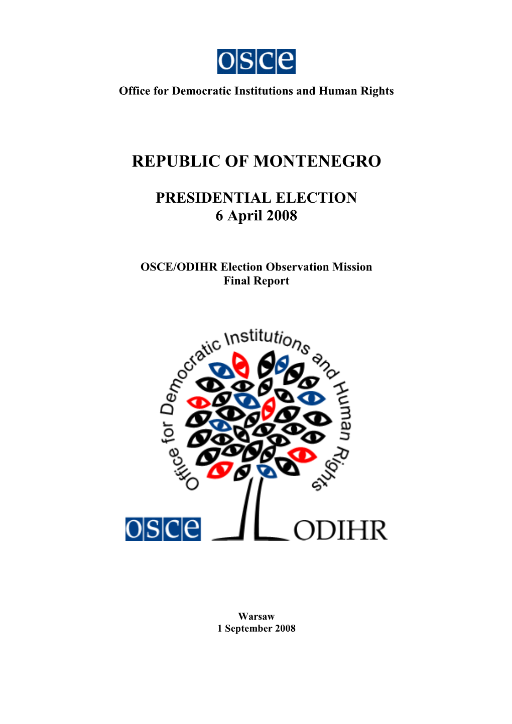 REPUBLIC of MONTENEGRO PRESIDENTIAL ELECTION 6 April 2008