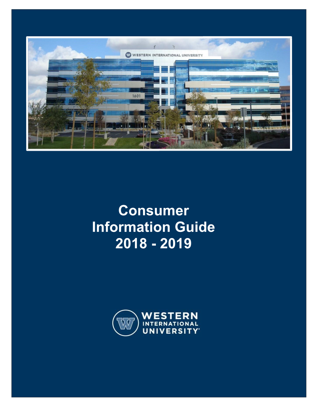 Consumer Information Guide 2018 - 2019 UNIVERSITY INFORMATION| 1