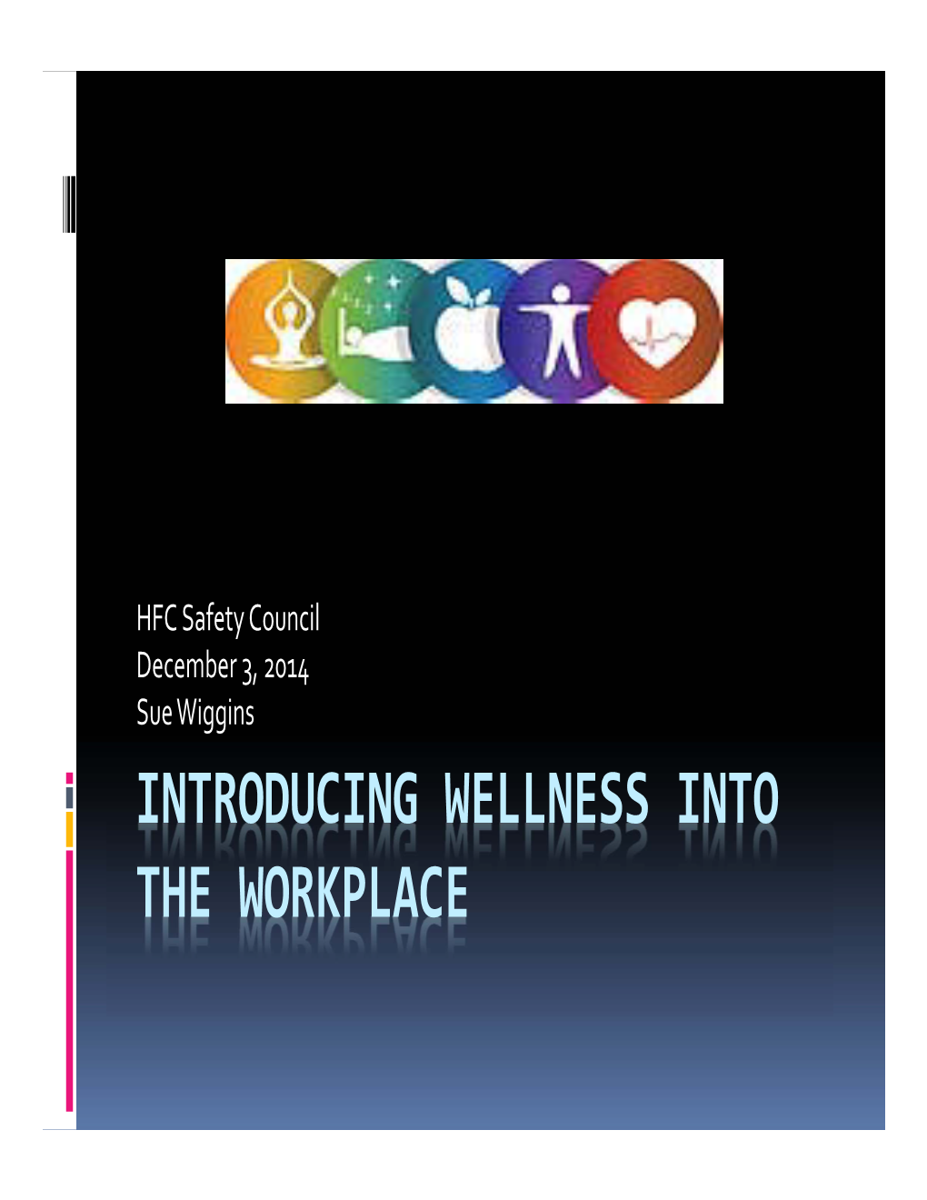 INTRODUCING WELLNESS INTO the WORKPLACE Easy Ideas to Involve the Average Employee