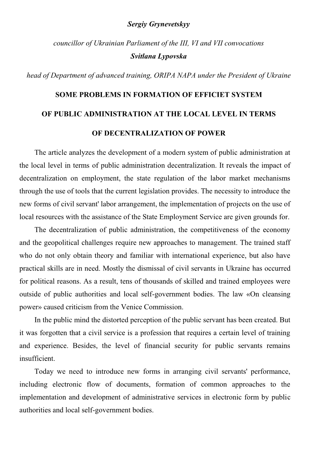 Sergiy Grynevetskyy Councillor of Ukrainian Parliament of the III, VI and VII Convocations Svitlana Lypovska Head of Department