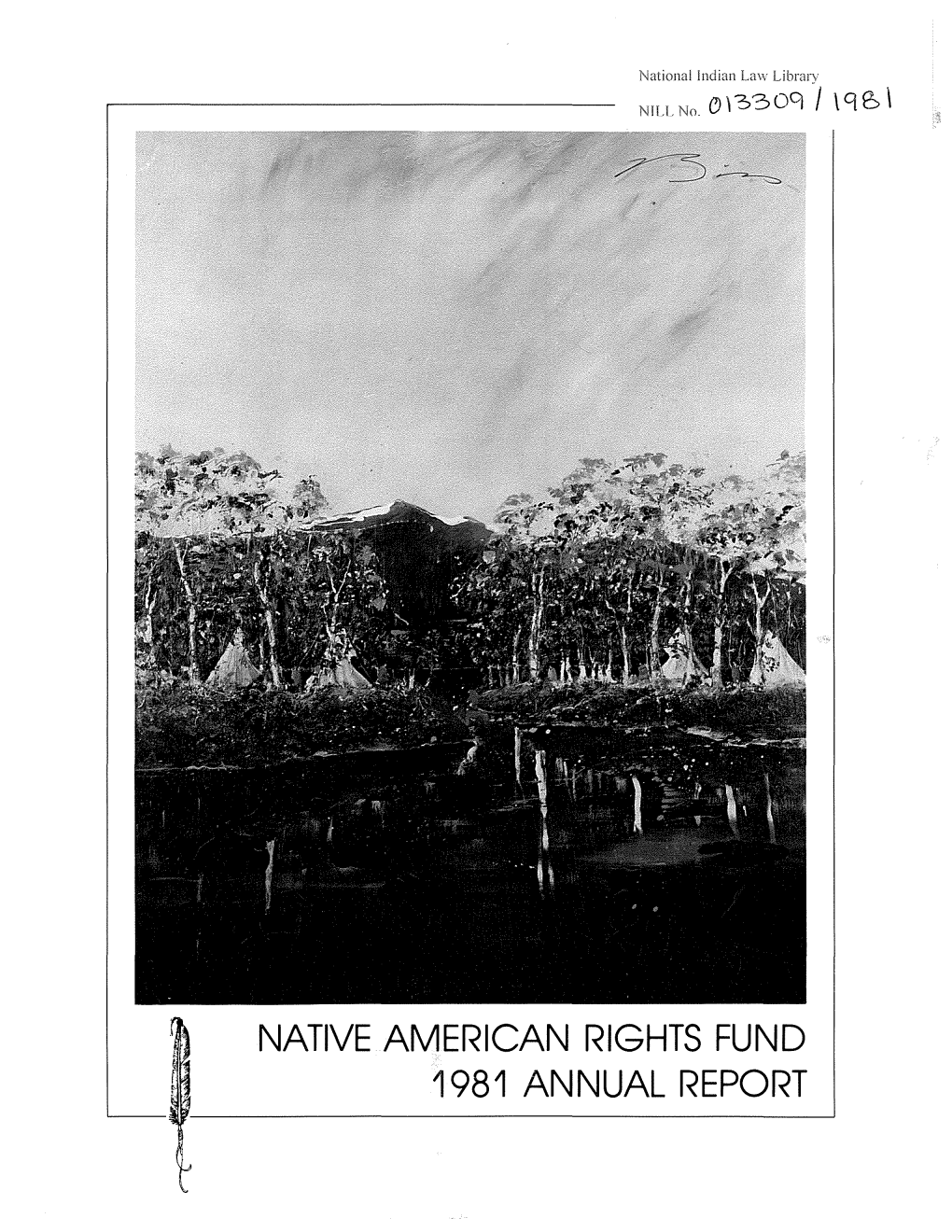 NATIVE AMERICAN RIGHTS FUND 1981 ANNUAL REPORT Steering Committee National Support Committee David Risling, Jr