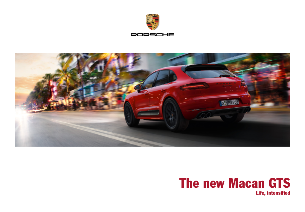 The New Macan GTS Life, Intensified Only a Few Adventures Are Unforgettable