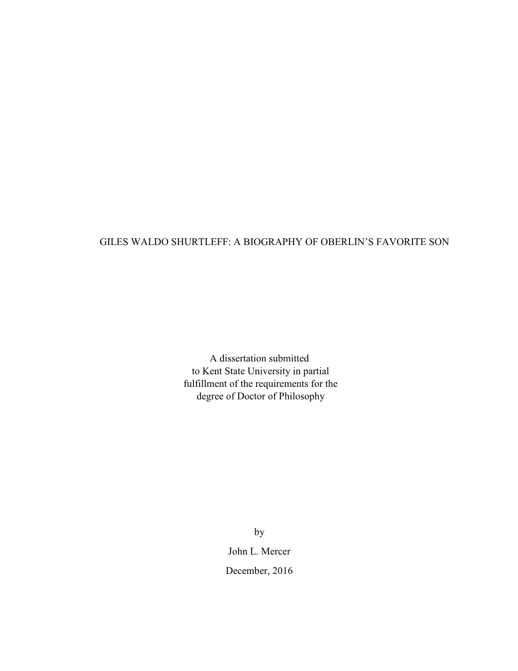 GILES WALDO SHURTLEFF: a BIOGRAPHY of OBERLIN's FAVORITE SON a Dissertation Submitted to Kent State University in Partial Fulf