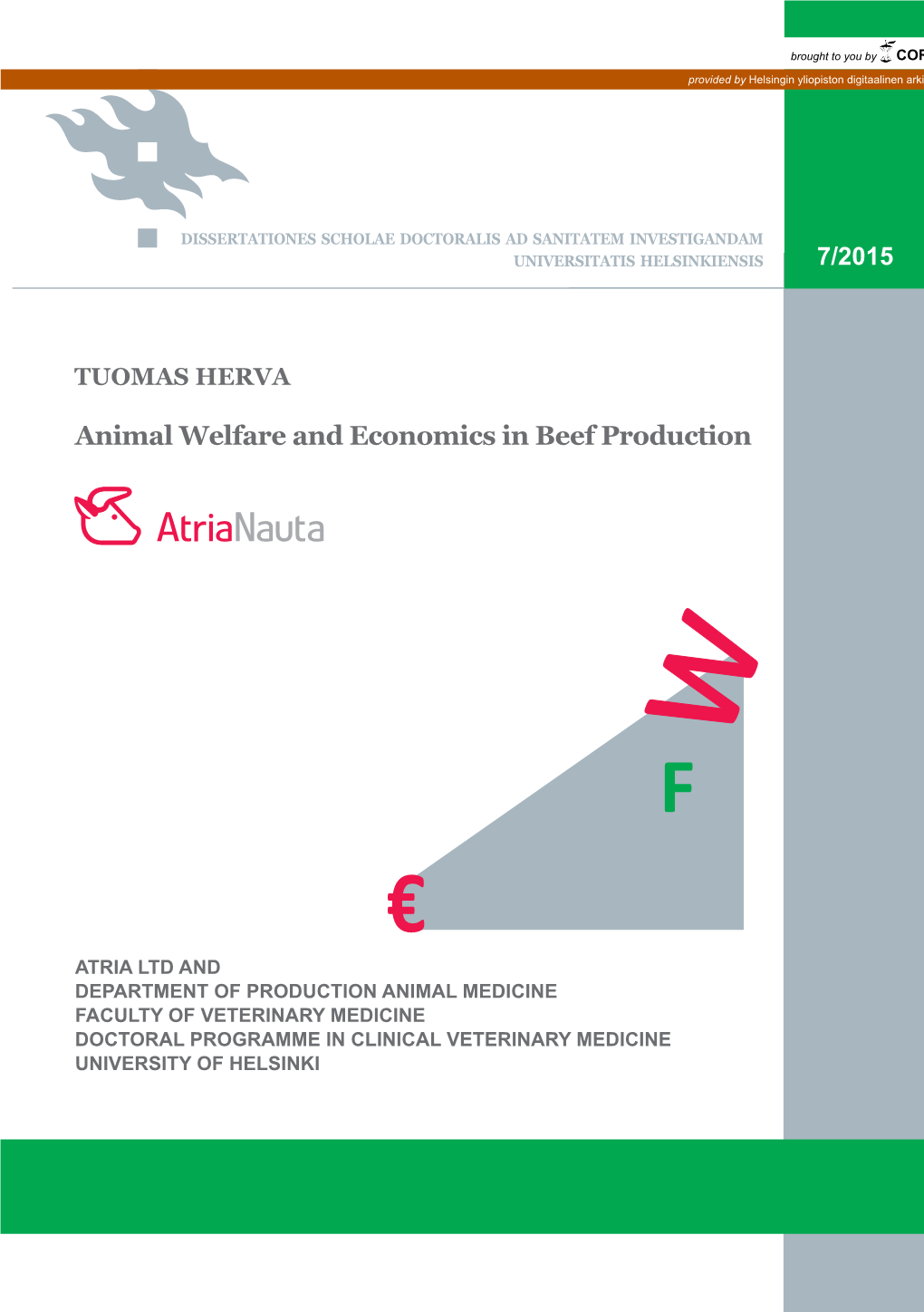 Animal Welfare and Economics in Beef Production Provided by Helsingin Yliopiston Digitaalinen Arkisto Recent Publications in This Series