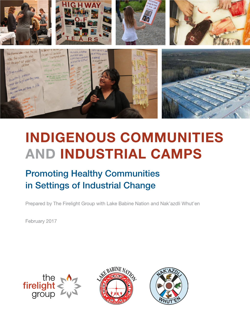 INDIGENOUS COMMUNITIES and INDUSTRIAL CAMPS Promoting Healthy Communities in Settings of Industrial Change