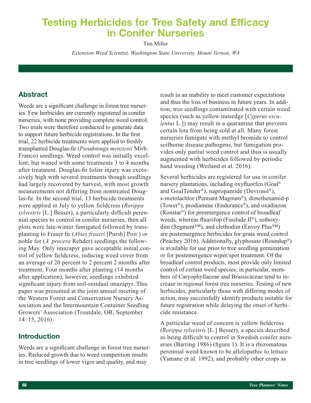 Testing Herbicides for Tree Safety and Efficacy in Conifer Nurseries Tim Miller Extension Weed Scientist, Washington State University, Mount Vernon, WA