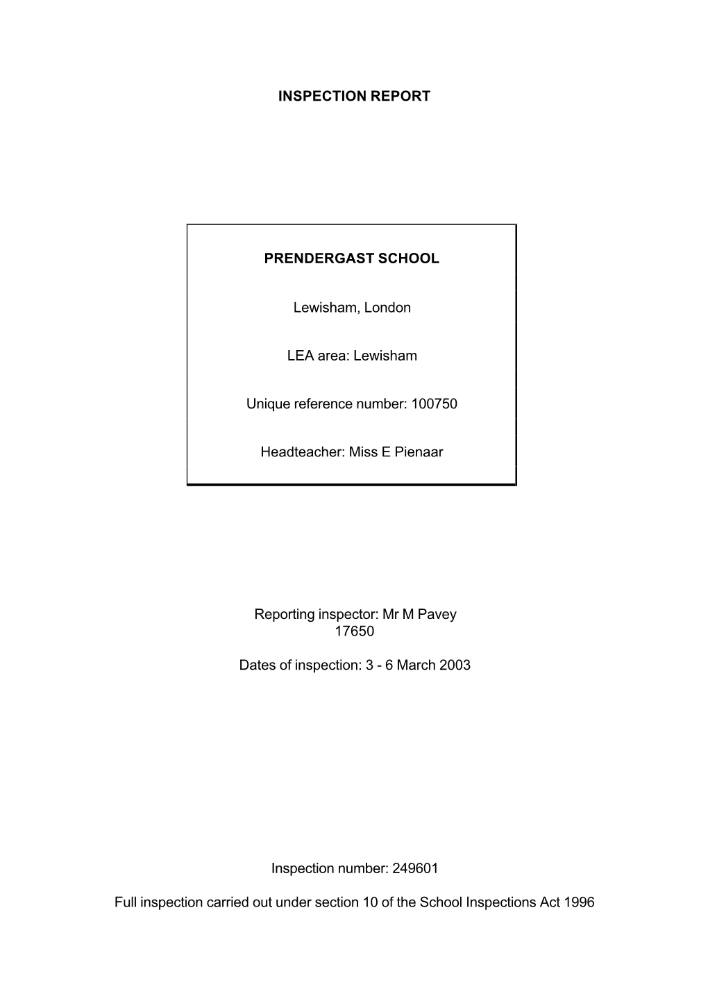 INSPECTION REPORT PRENDERGAST SCHOOL Lewisham, London LEA Area: Lewisham Unique Reference Number: 100750 Headteacher: Miss E