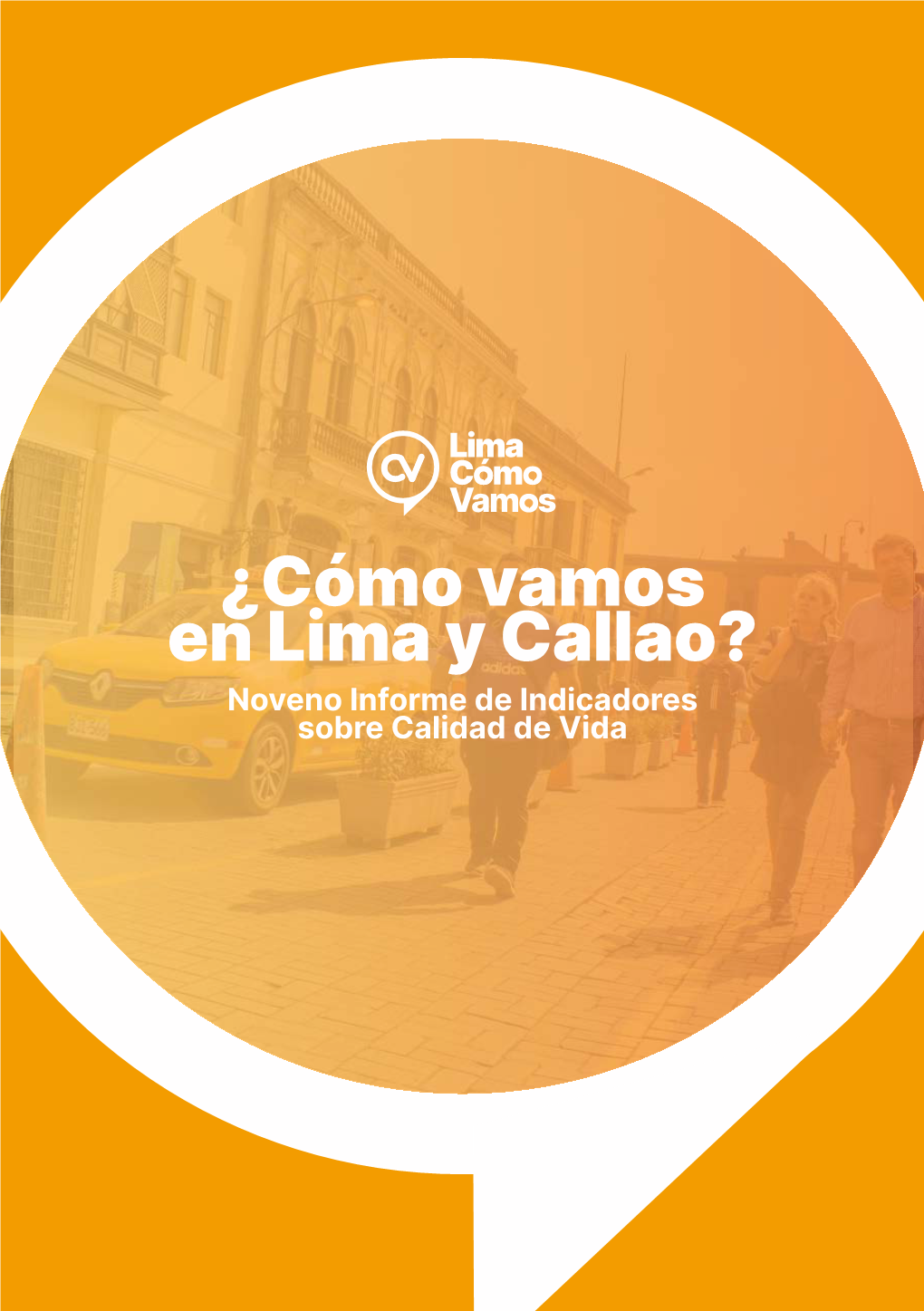 ¿Cómo Vamos En Lima Y Callao? Noveno Informe De Indicadores Sobre Calidad De Vida CONTENIDO