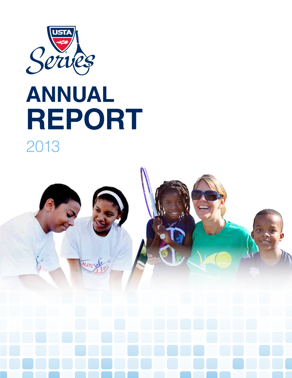 ANNUAL REPORT 2013 Dear Friends