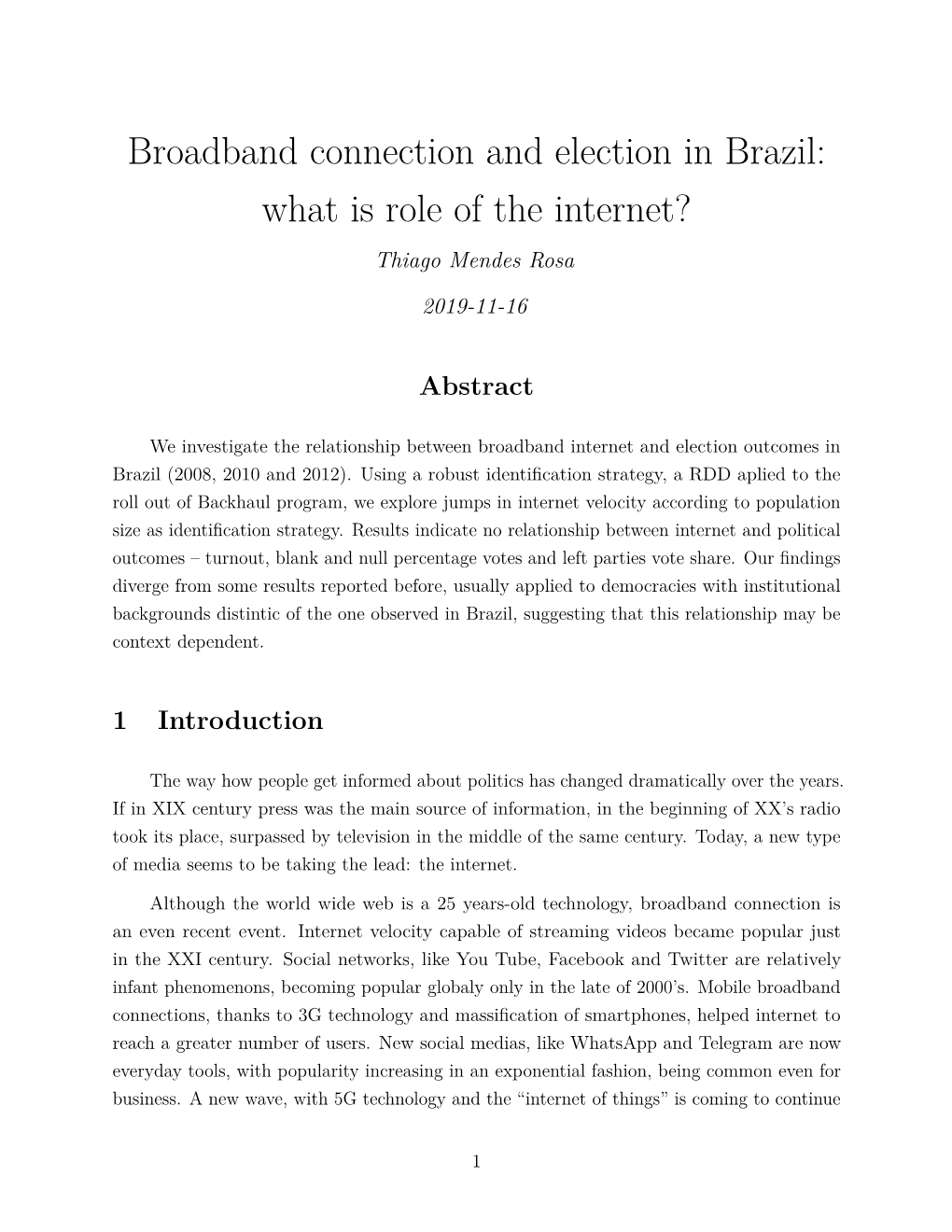 Broadband Connection and Election in Brazil: What Is Role of the Internet? Thiago Mendes Rosa