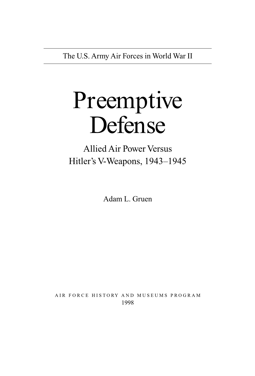 Preemptive Defense Allied Air Power Versus Hitler’S V-Weapons, 1943–1945