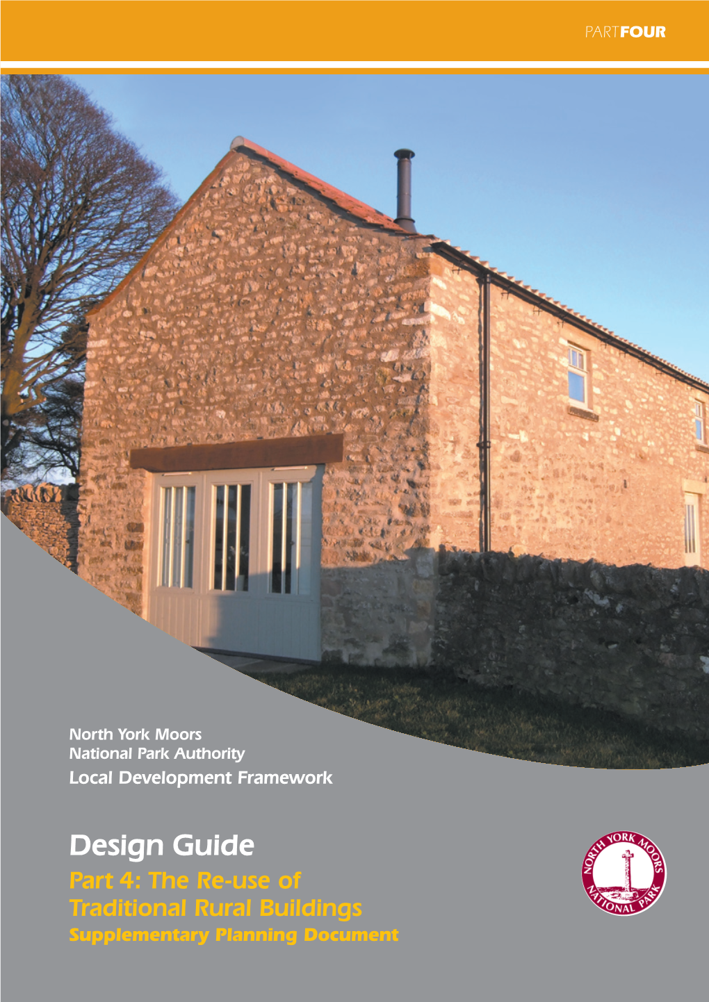 Design Guide Part 4: the Re-Use of Traditional Rural Buildings Supplementary Planning Document Cover Photo: ­ Silver Hill Farm, Hawnby
