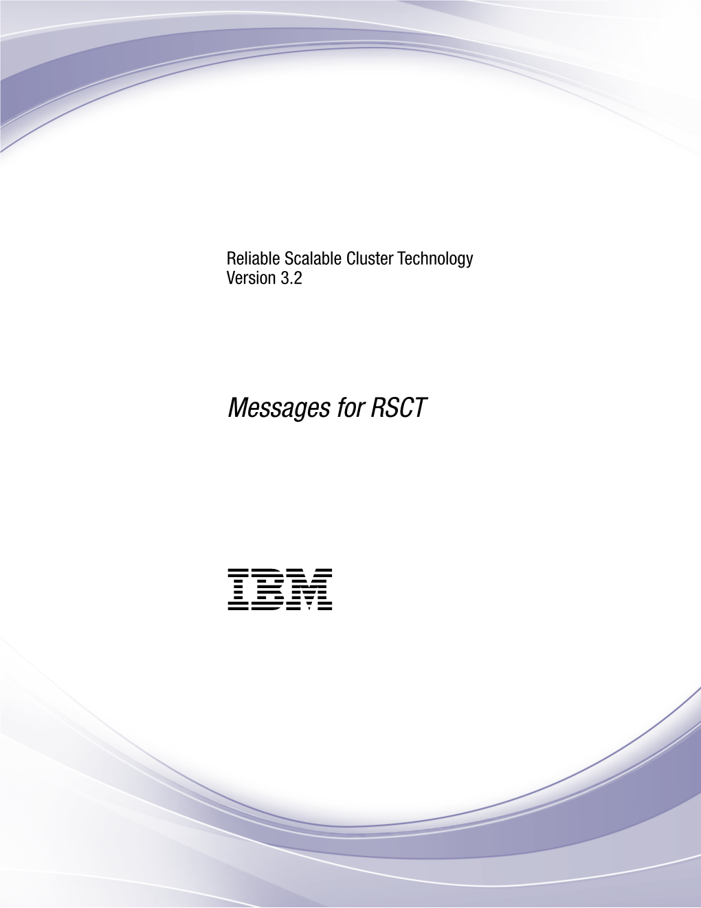 Reliable Scalable Cluster Technology Version 3.2: Messages for RSCT About This Document