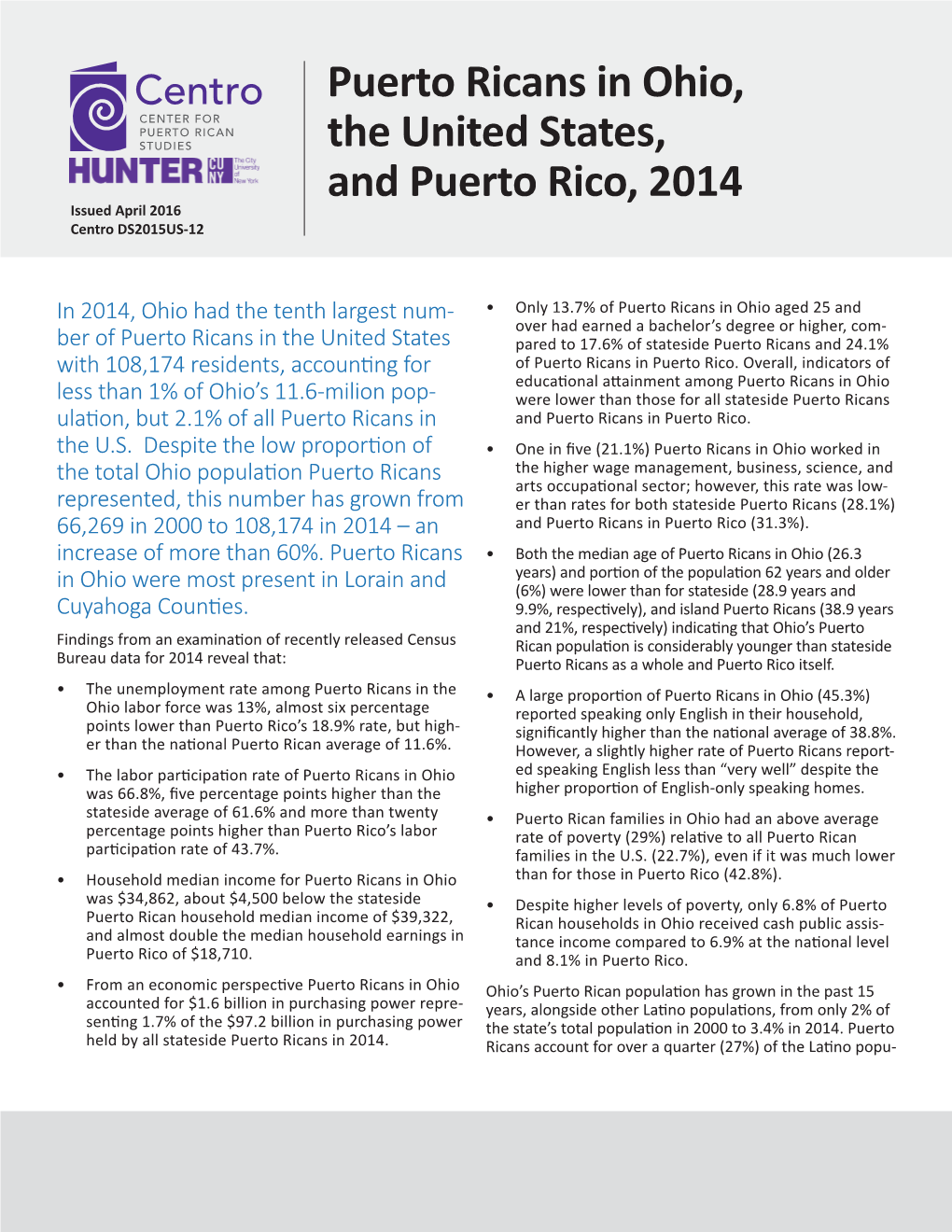 Puerto Ricans in Ohio, the United States, and Puerto Rico, 2014 Issued April 2016 Centro DS2015US-12
