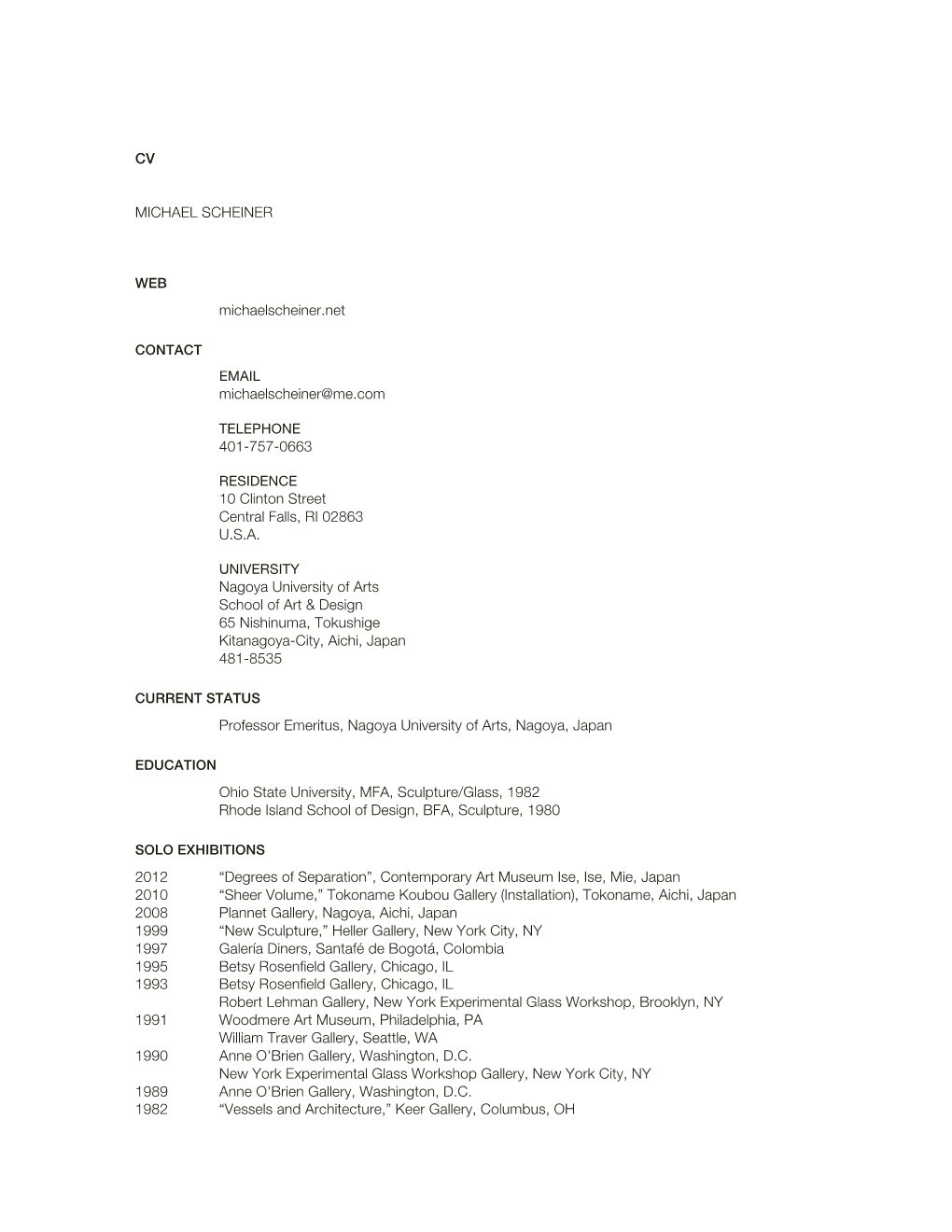 CV MICHAEL SCHEINER Michaelscheiner.Net Michaelscheiner@Me.Com 401-757-0663 10 Clinton Street Central Falls, RI 02863 U.S.A
