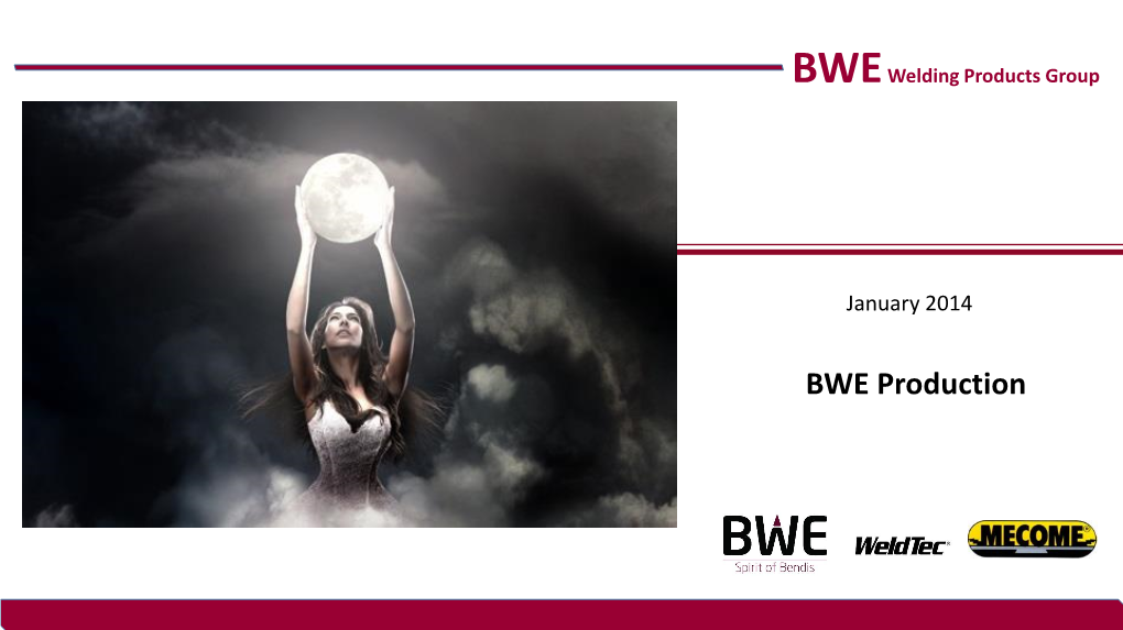 BWE Production OFFICES and FACTORY BWE Welding Products Group