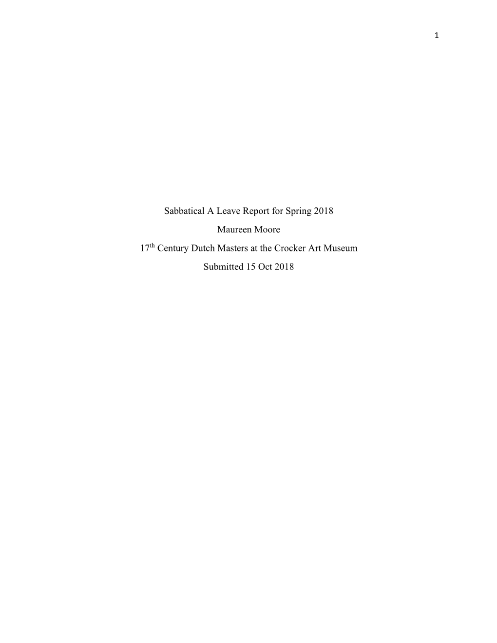 Sabbatical a Leave Report for Spring 2018 Maureen Moore 17Th Century Dutch Masters at the Crocker Art Museum Submitted 15 Oct 2018