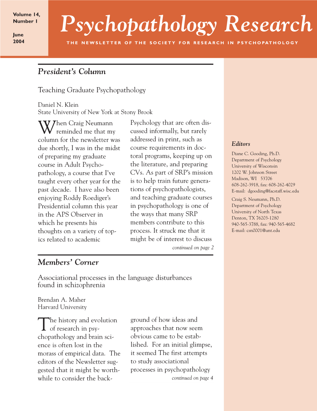 Psychopathology Research June 2004 the NEWSLETTER of the SOCIETY for RESEARCH in PSYCHOPATHOLOGY