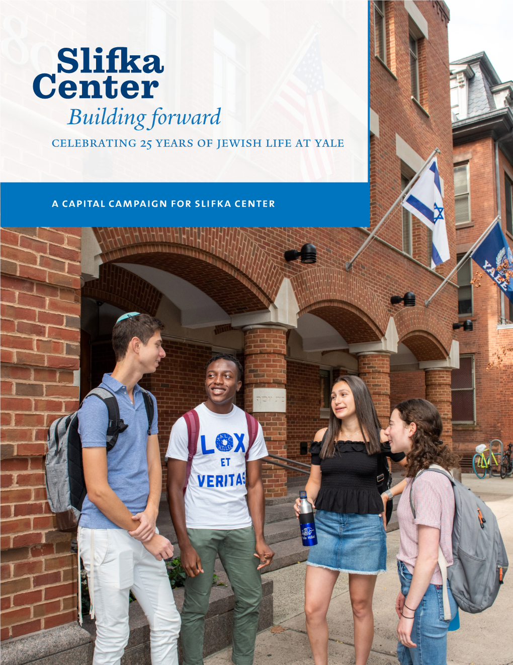 A Capital Campaign for Slifka Center “Joseph Slifka Center for Jewish Life Is a Vibrant Community Space at Yale