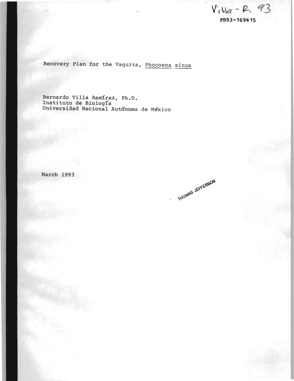 Recovery Plan for the Vaquita, Phocoena Sinus Bernardo Villa Ramirez, Ph.D. Instituto De Biologla Universidad Nacional Aut6noma