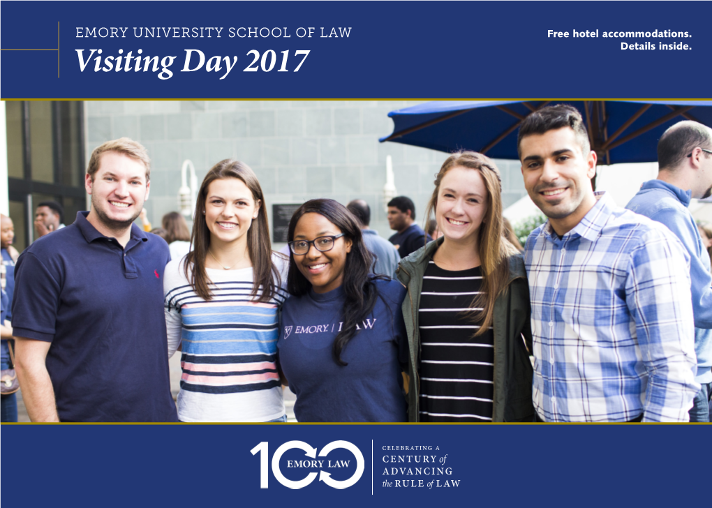 Visiting Day 2017 EMORY LAW INVITES YOU to ATLANTA Visiting Day 2017! Your New Backyard