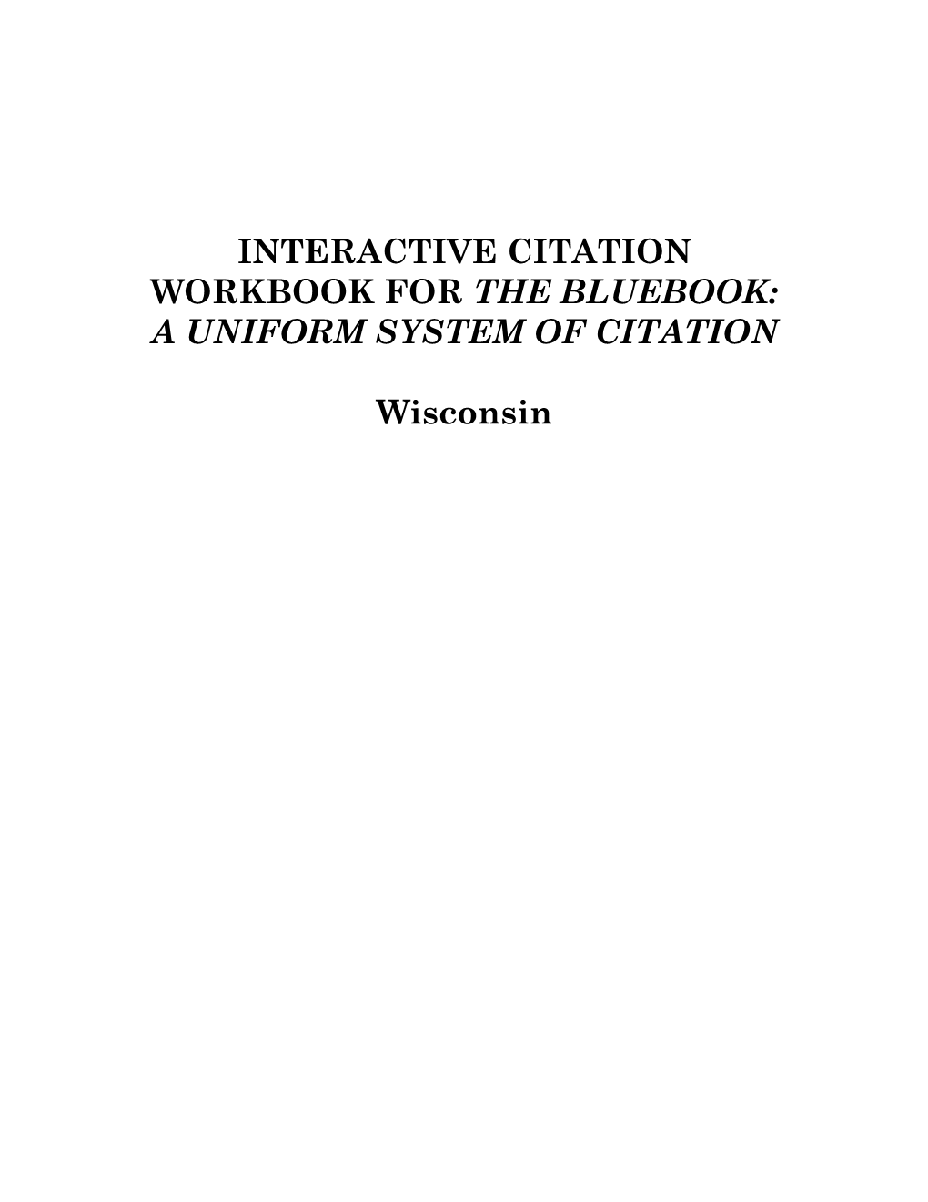 Interactive Citation Workbook for the Bluebook: a Uniform System of Citation