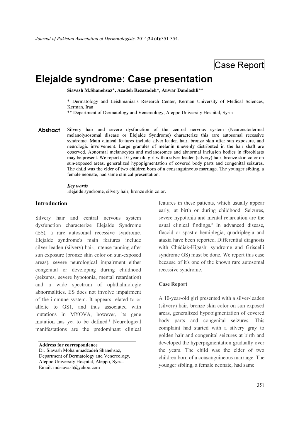 Elejalde Syndrome: Case Presentation Siavash M.Shanehsaz*, Azadeh Rezazadeh*, Anwar Dandashli**