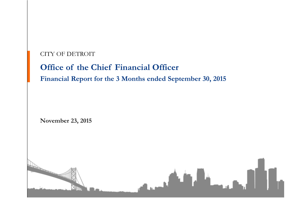 CITY of DETROIT Office of the Chief Financial Officer Financial Report for the 3 Months Ended September 30, 2015